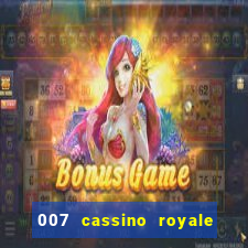 007 cassino royale completo dublado